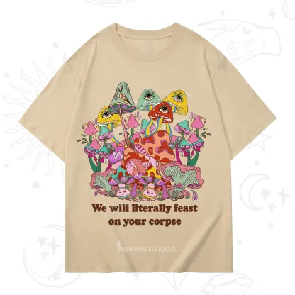 Purplehecate We Will Literally Feast on Your Corpse T-Shirt