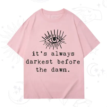 Purplehecate It's Always Darkest Before Dawn T-Shirt
