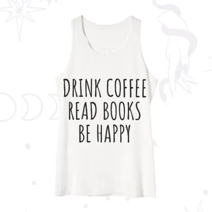 Purplehecate Drink Coffee Read Books Be Happy Tank