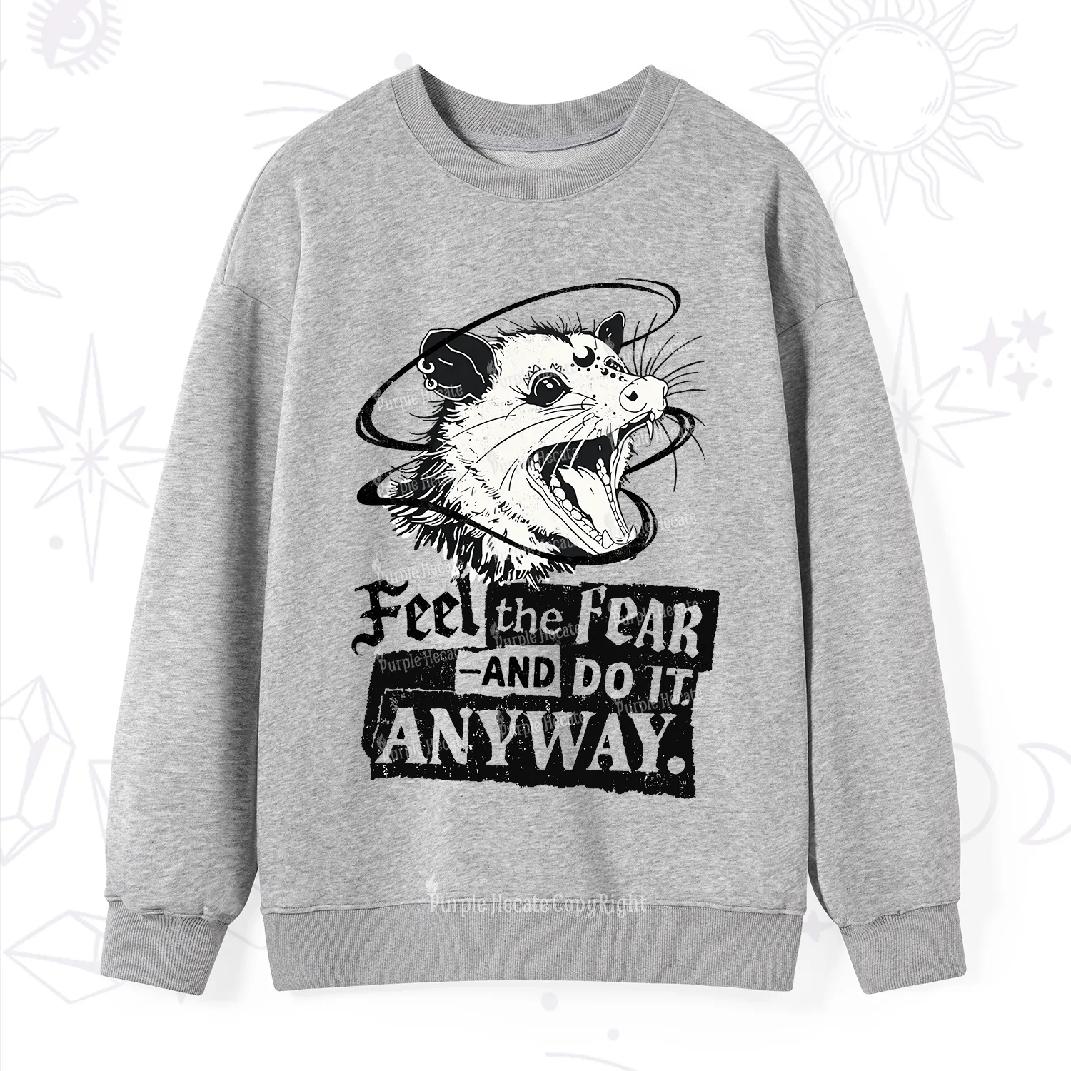 Purplehecate Feel The Fear And Do It Anyway Sweatshirt