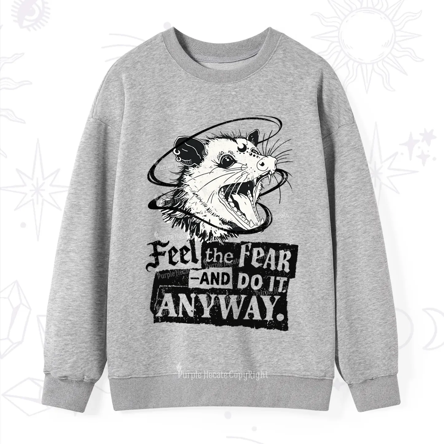 Purplehecate Feel The Fear And Do It Anyway Sweatshirt