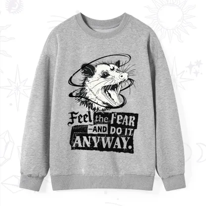 Purplehecate Feel The Fear And Do It Anyway Sweatshirt