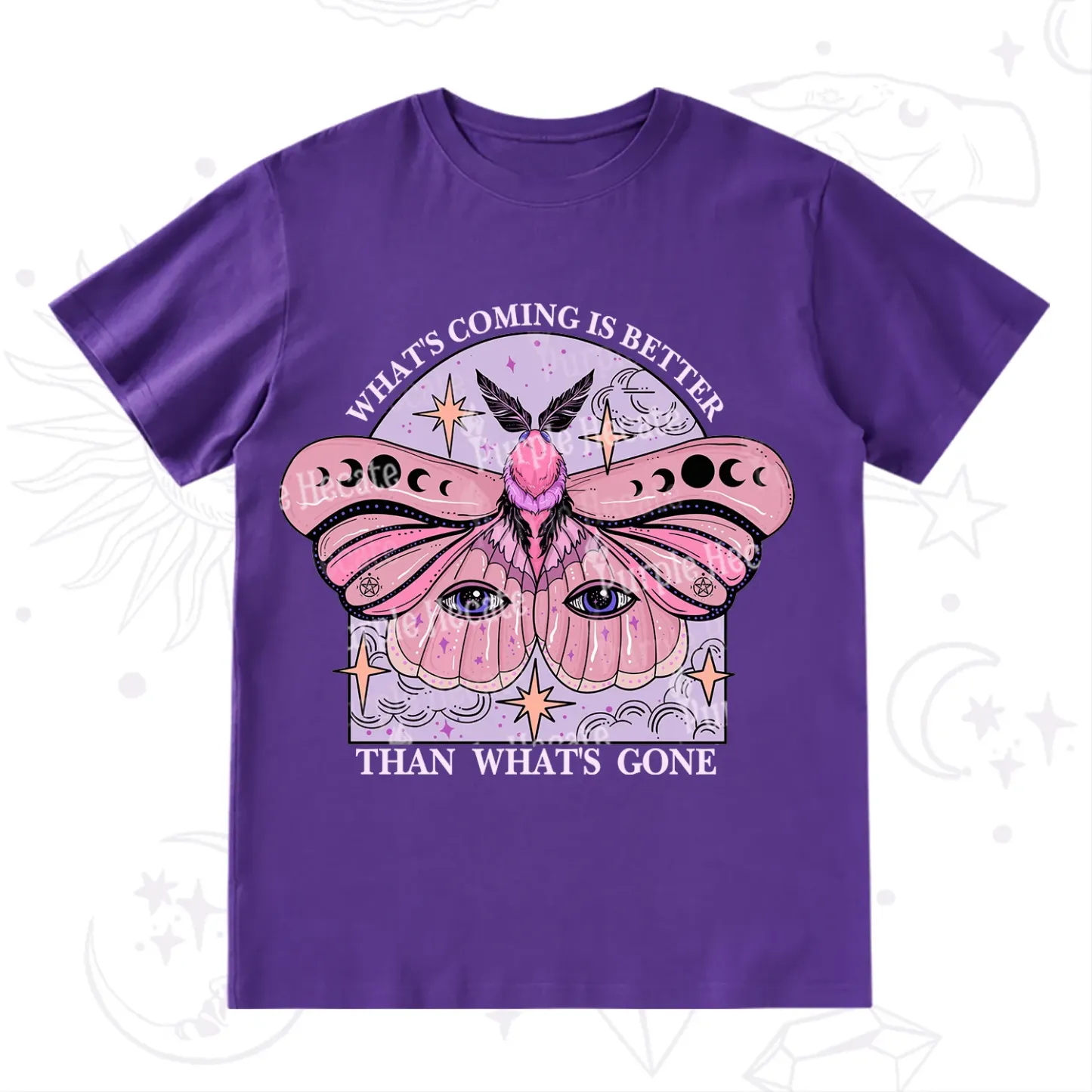 Purplehecate What's Coming Is Better Than What's Gone T-Shirt