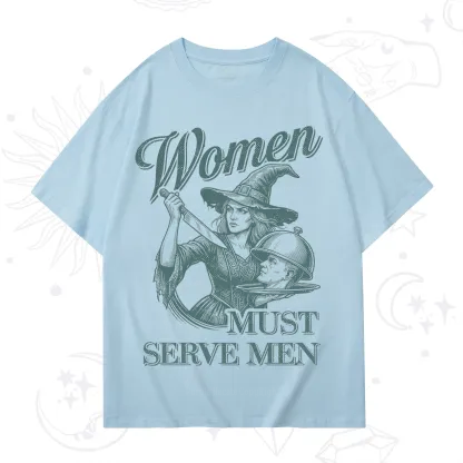 Purplehecate Women Must Serve Men T-Shirt