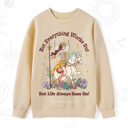 Purplehecate Not Everything Works Out But Life Always Goes On Sweatshirt