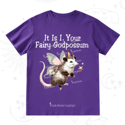 Purplehecate It Is I Your Fairy Godpossum T-Shirt