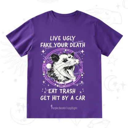Purplehecate Live Ugly Fake Your Death T-Shirt