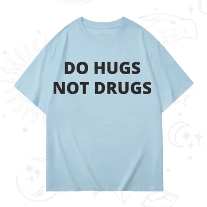 Purplehecate Do Hugs Not Drugs T-Shirt