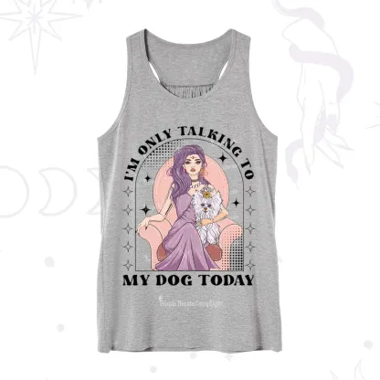 Purplehecate I'm Only Talking to My Dog Today Tank