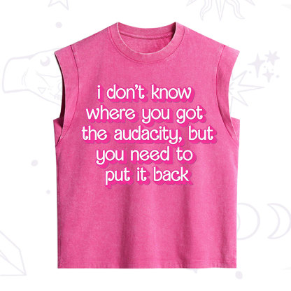 Purplehecate I Don't Know Where You Got The Audacity Vintage Washed Tank