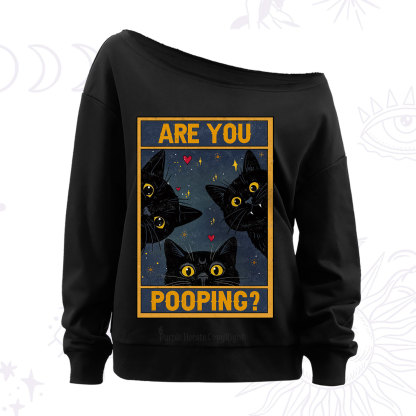 Purplehecate Funny Black Cat Are You Pooping Off The Shoulder Sweatshirt