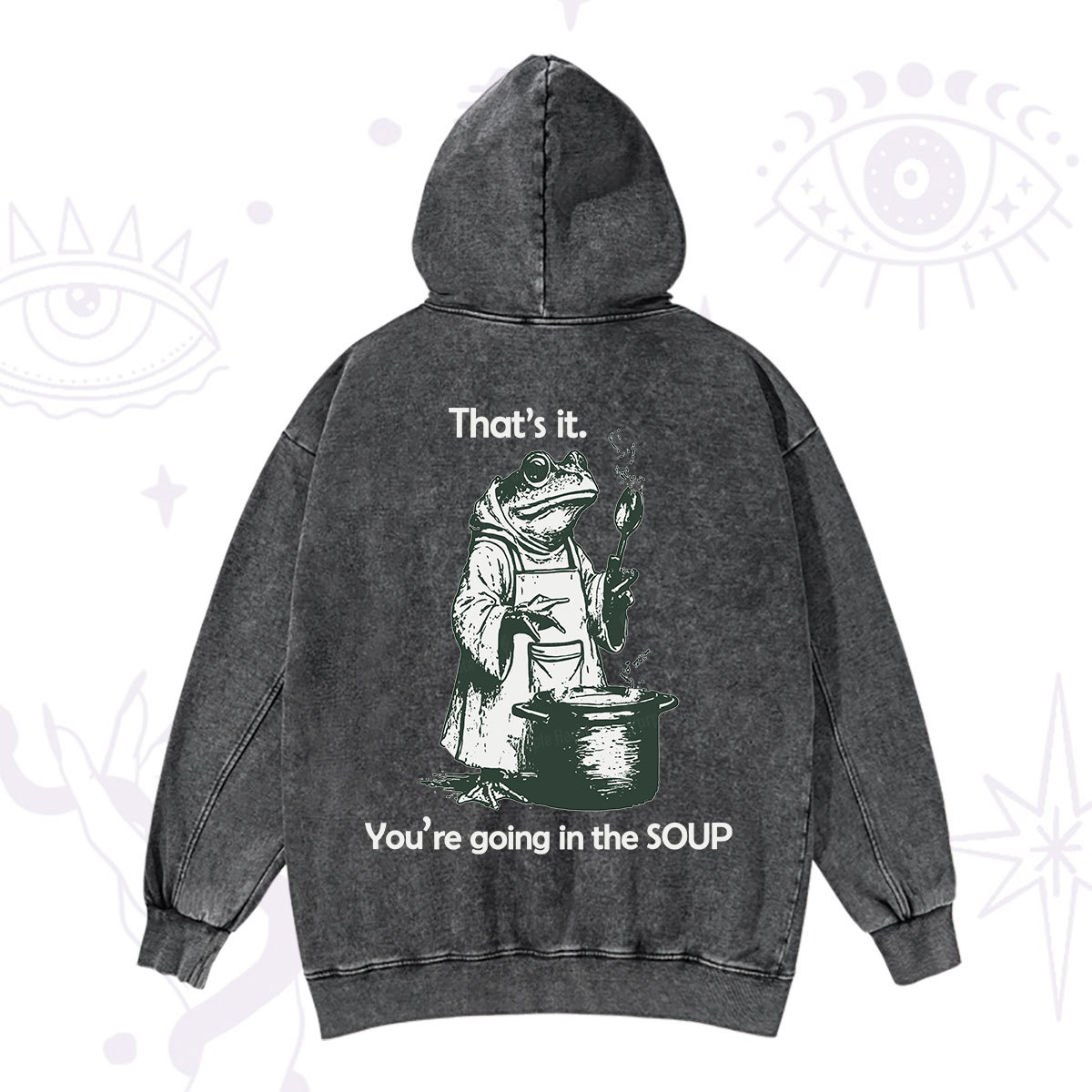 Purplehecate Funny Frog Shirt That's It You're Going in the Soup Washed Hoodie