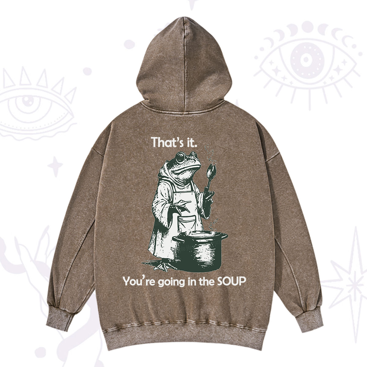Purplehecate Funny Frog Shirt That's It You're Going in the Soup Washed Hoodie