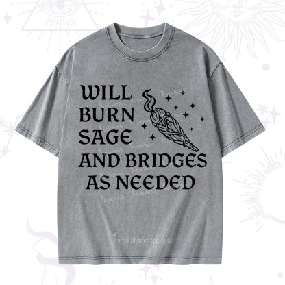 Purplehecate Will Burn Sage and Bridges as Needed Washed T-Shirt