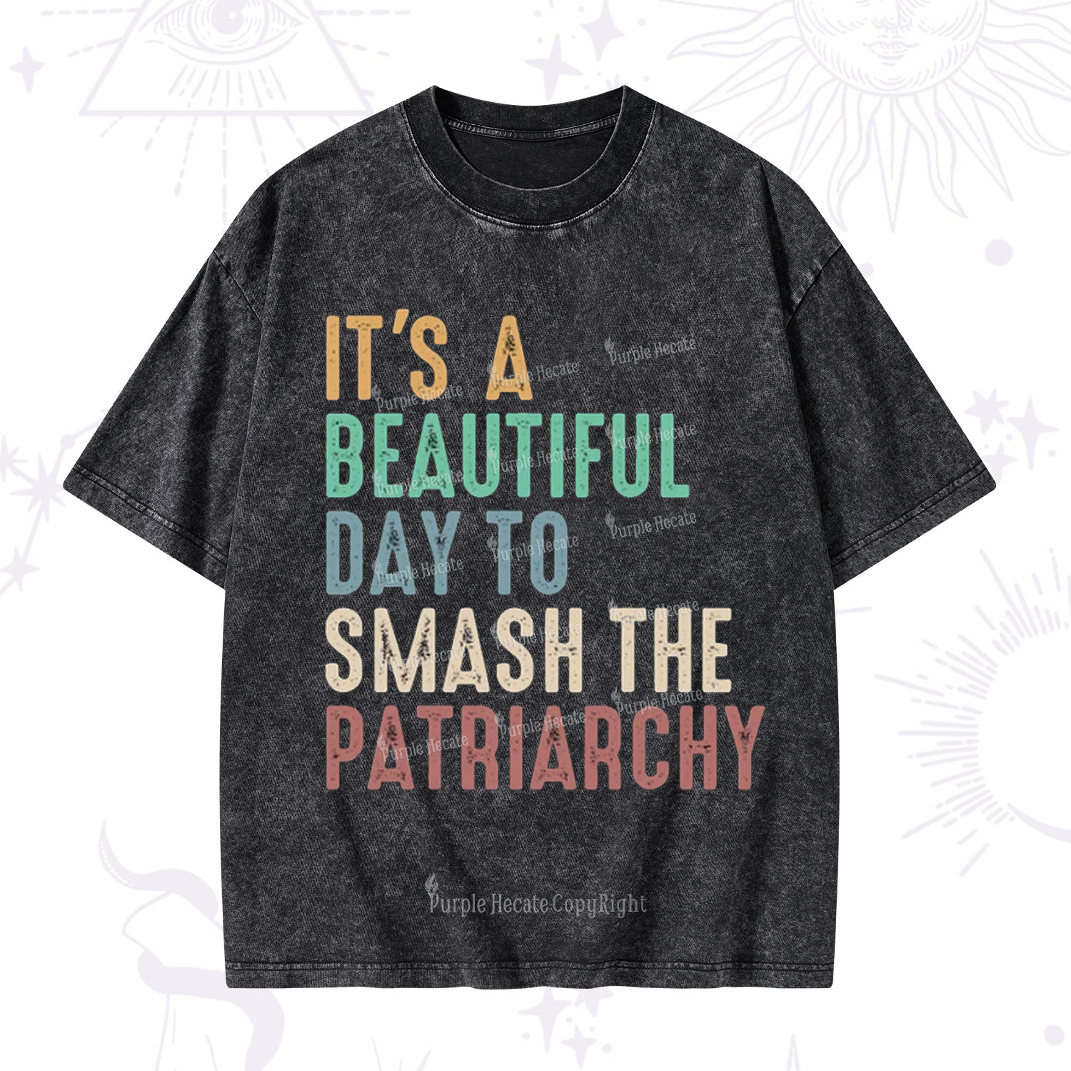 Purplehecate It's A Beautiful Day To Smash The Patriarchy Washed T-Shirt