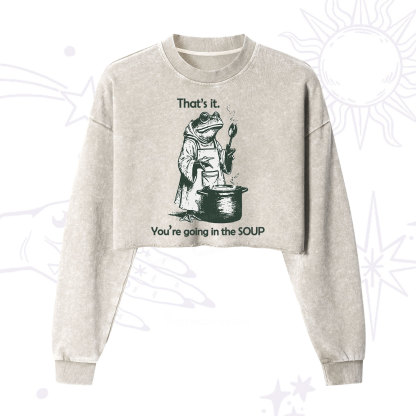 Purplehecate Funny Frog Shirt That's It You're Going in the Soup Cropped Washed Sweatshirt