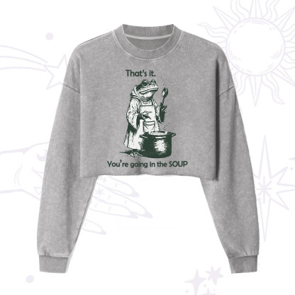 Purplehecate Funny Frog Shirt That's It You're Going in the Soup Cropped Washed Sweatshirt