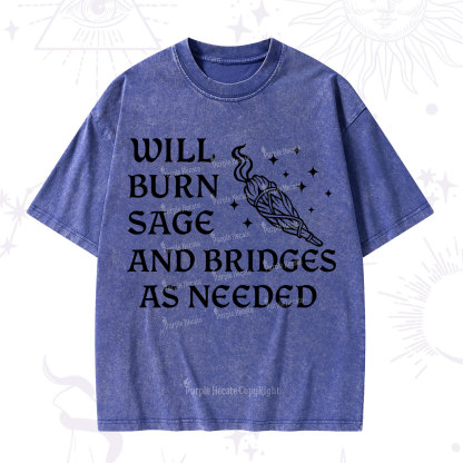 Purplehecate Will Burn Sage and Bridges as Needed Washed T-Shirt