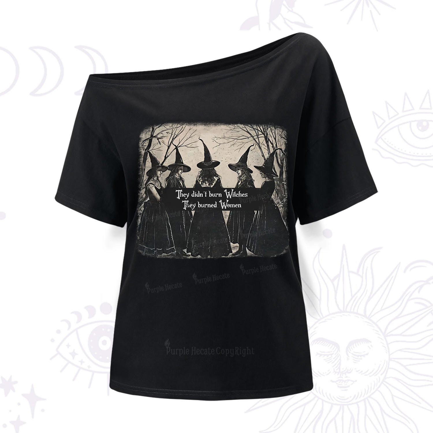 Purplehecate They Didn't Burn Witches They Burned Women One Shoulder T
