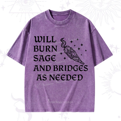 Purplehecate Will Burn Sage and Bridges as Needed Washed T-Shirt