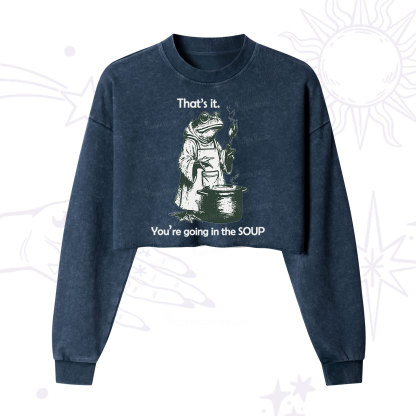 Purplehecate Funny Frog Shirt That's It You're Going in the Soup Cropped Washed Sweatshirt