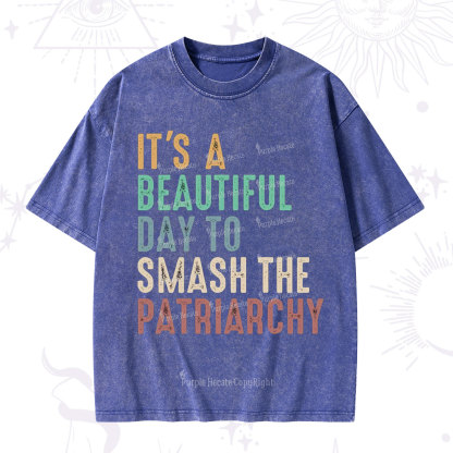 Purplehecate It's A Beautiful Day To Smash The Patriarchy Washed T-Shirt