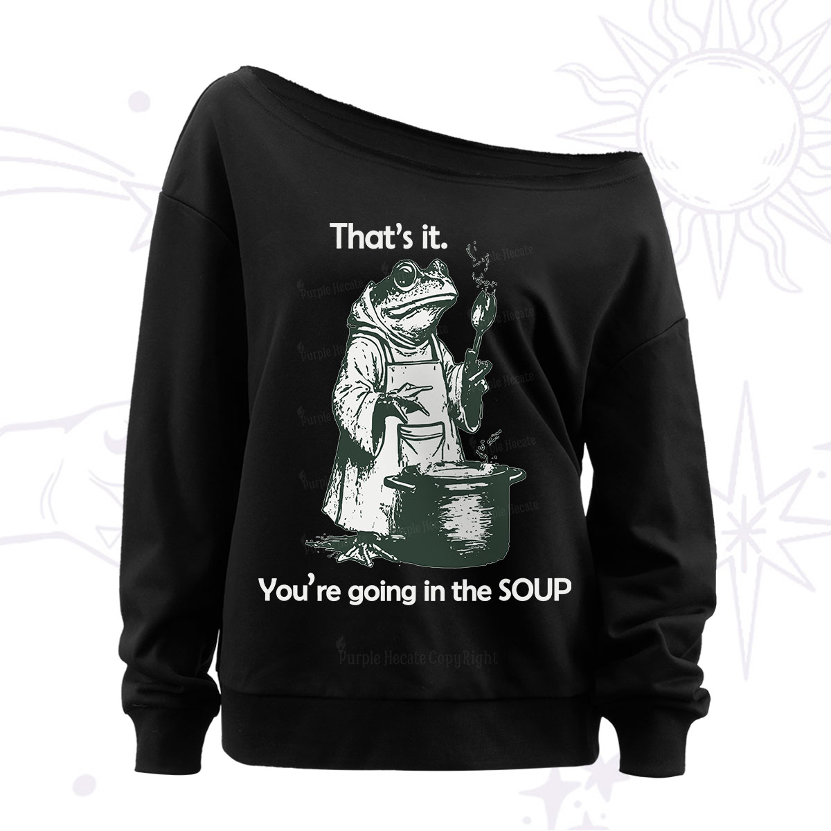 Purplehecate Funny Frog Shirt That's It You're Going in the Soup Off The Shoulder Sweatshirt
