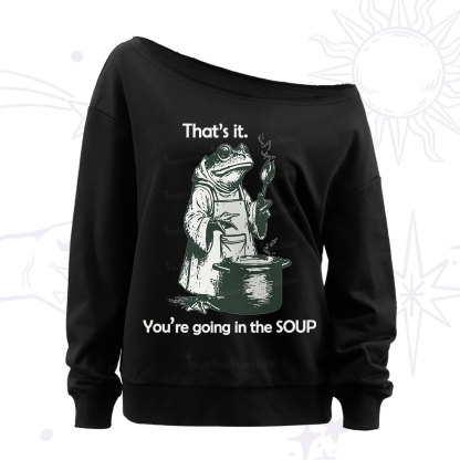 Purplehecate Funny Frog Shirt That's It You're Going in the Soup Off The Shoulder Sweatshirt