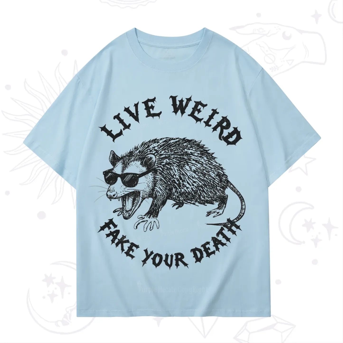 Purplehecate Live Weird Fake Your Death Silly Opossum T-Shirt