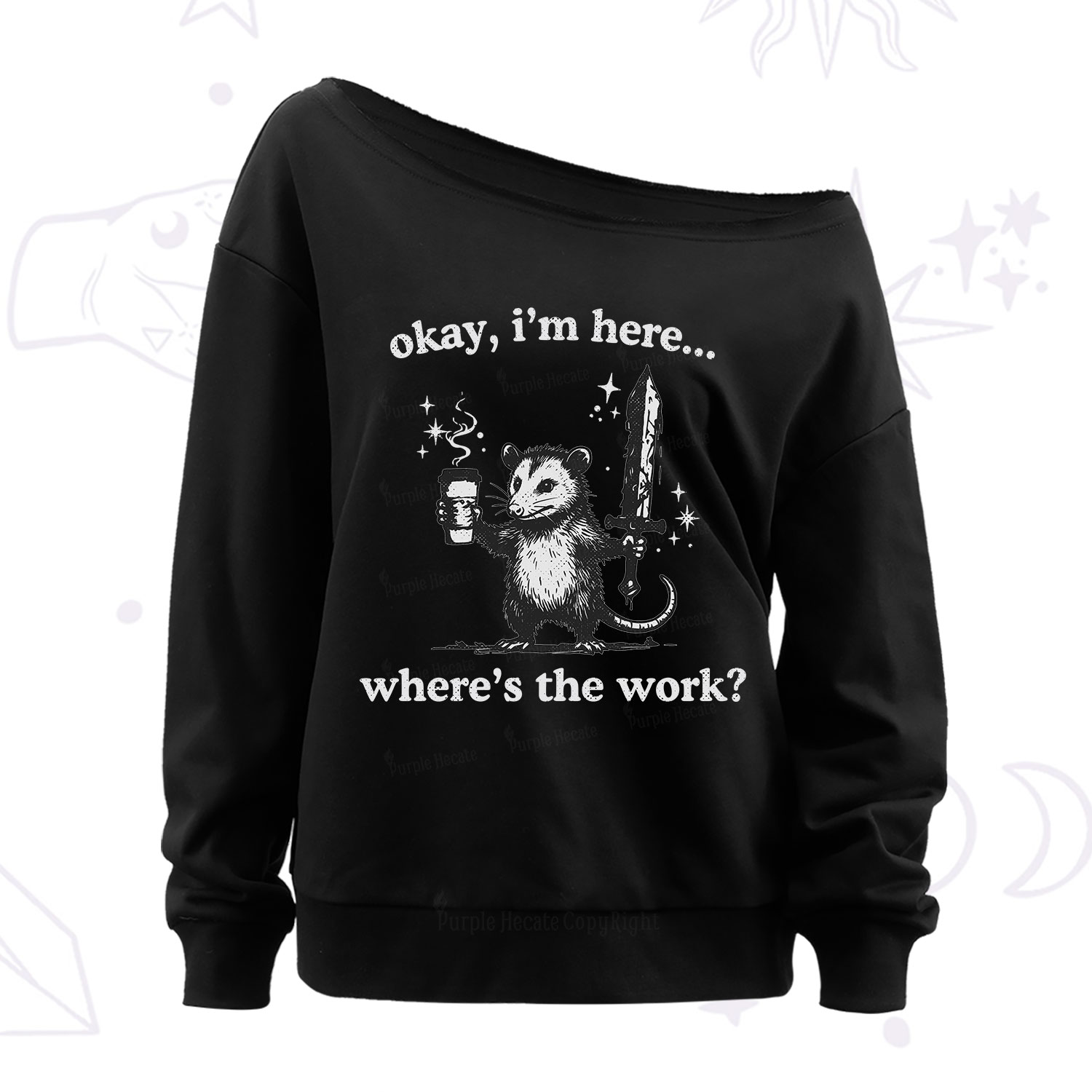 Purplehecate Okay I'm Here Where's The Work Off The Shoulder Sweatshirt