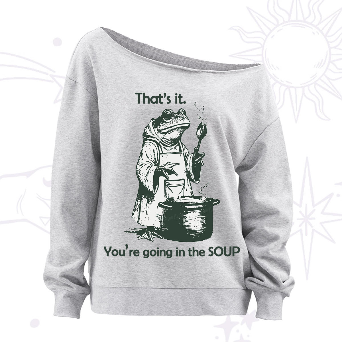 Purplehecate Funny Frog Shirt That's It You're Going in the Soup Off The Shoulder Sweatshirt