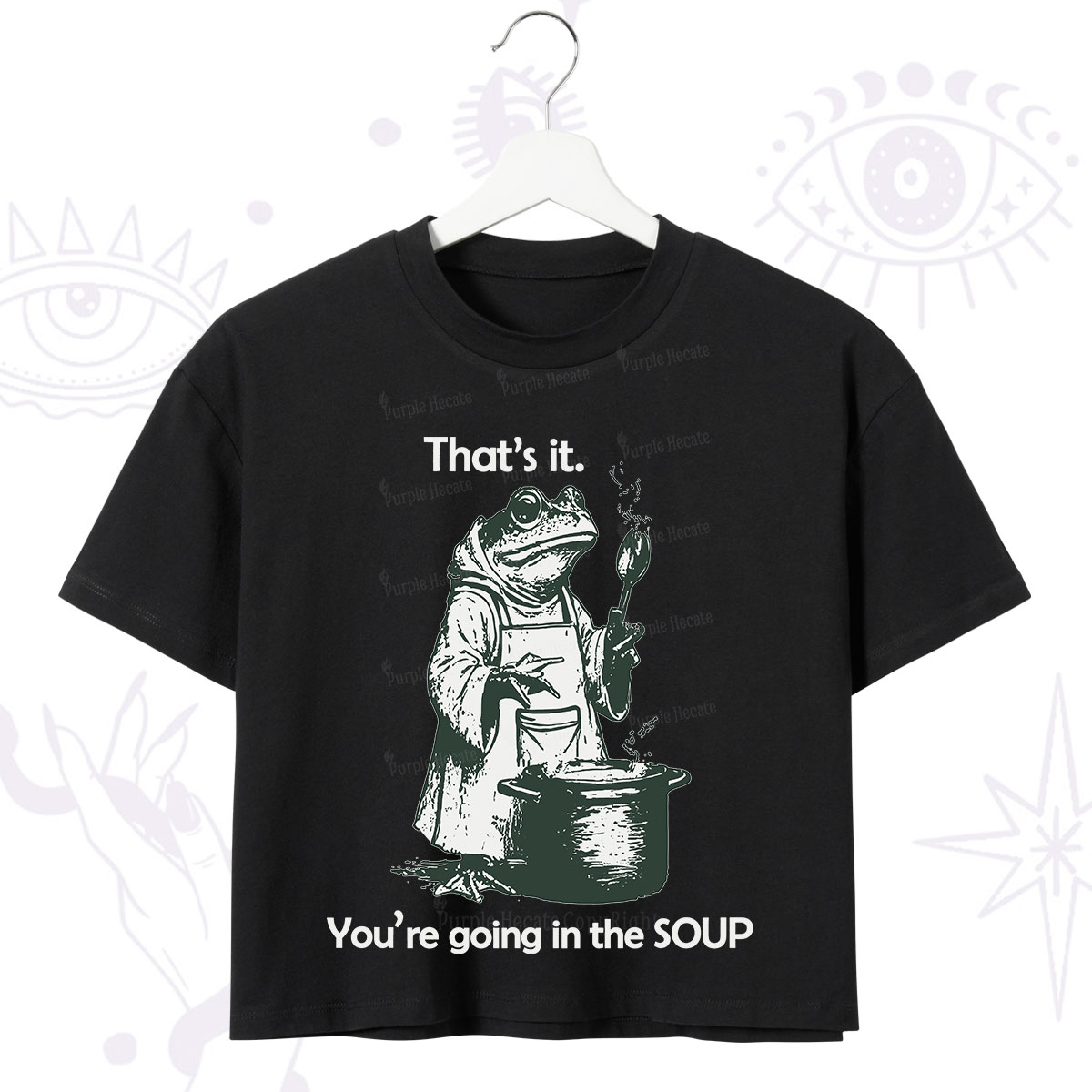 Purplehecate Funny Frog Shirt That's It You're Going in the Soup Crop T-Shirt