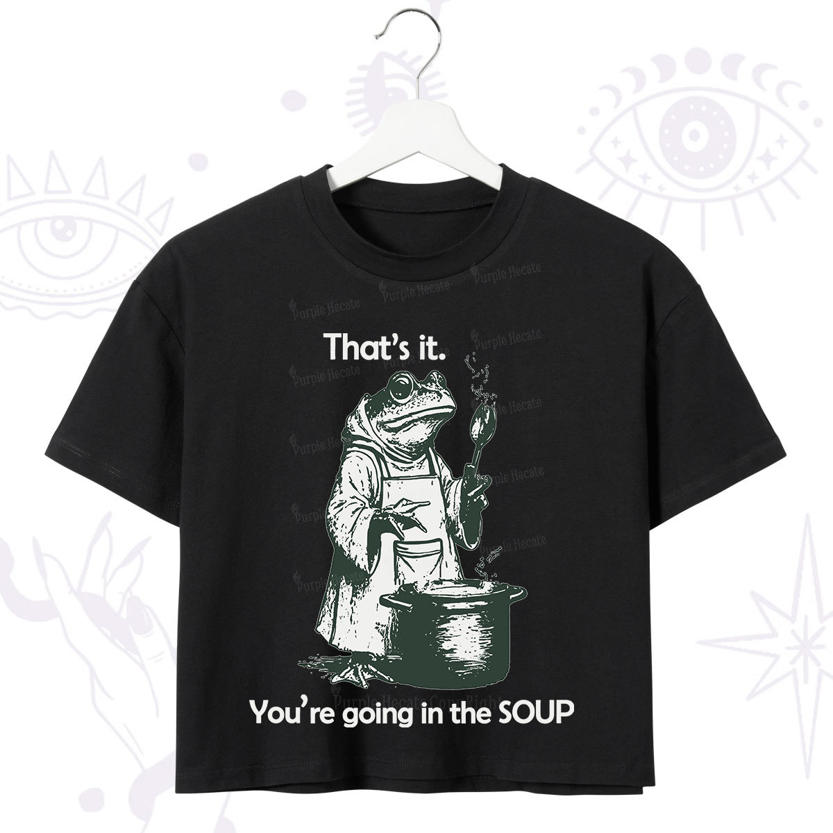 Purplehecate Funny Frog Shirt That's It You're Going in the Soup Crop T-Shirt