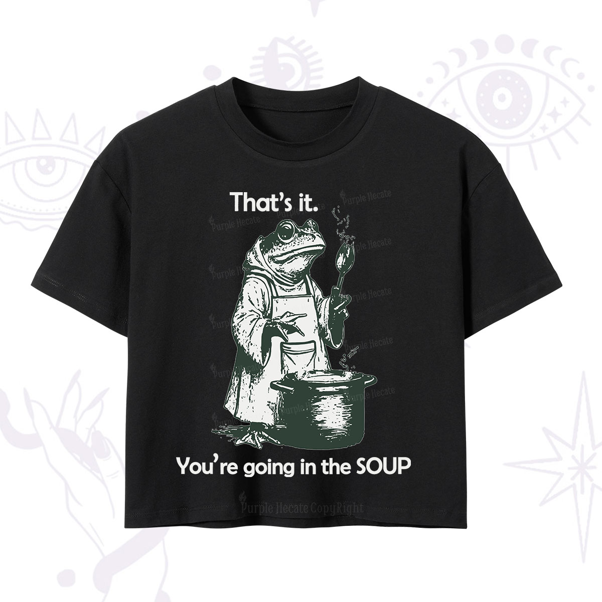 Purplehecate Funny Frog Shirt That's It You're Going in the Soup Crop T-Shirt