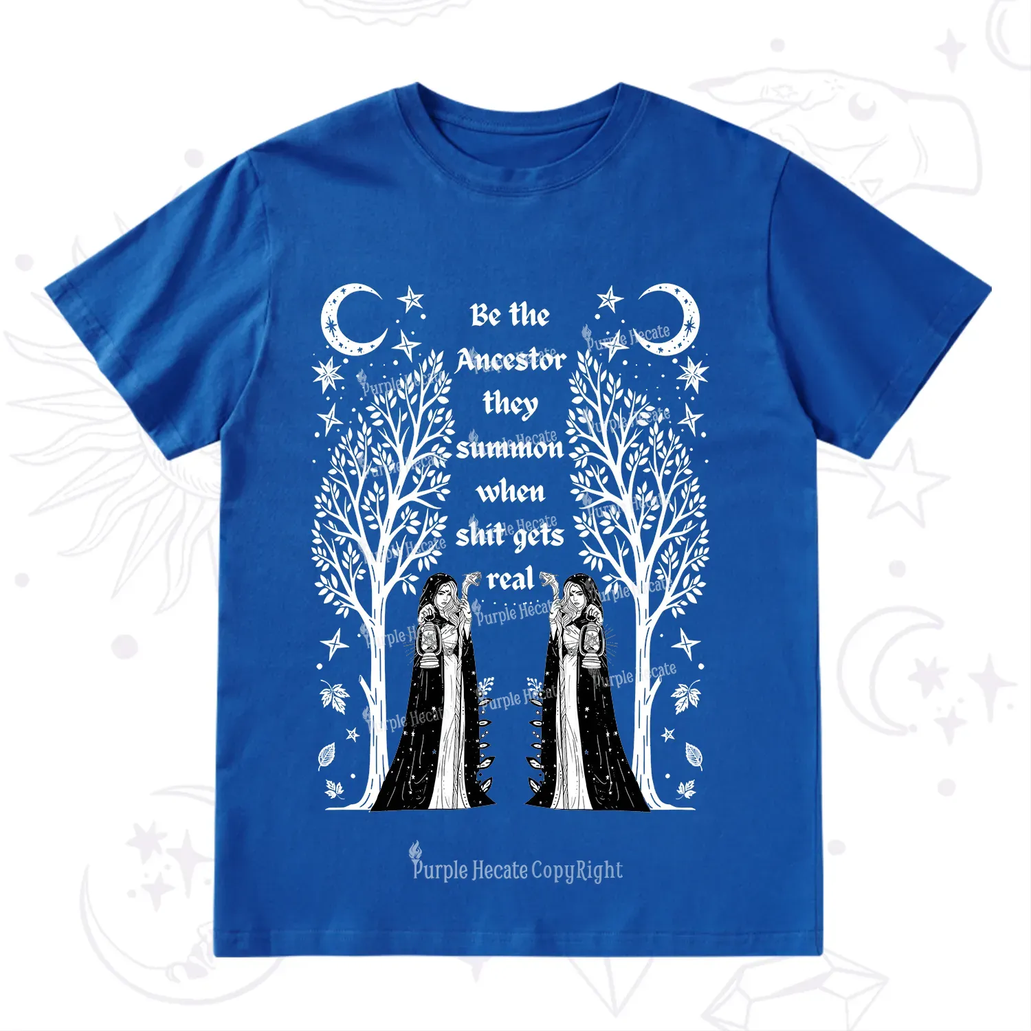 Purplehecate Be The Ancestor They Summon When Shit Gets Real T-Shirt