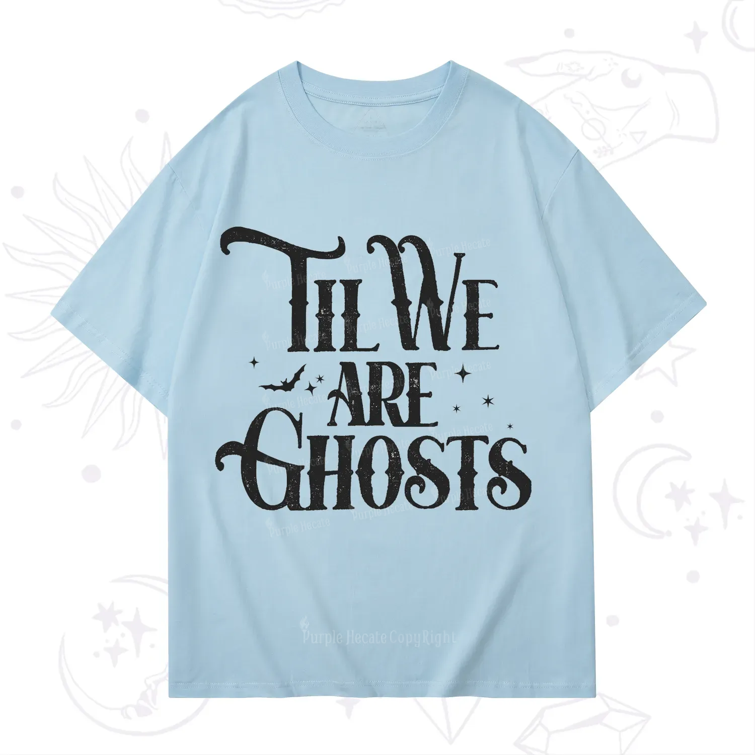 Purplehecate Til We Are Ghosts T-Shirt