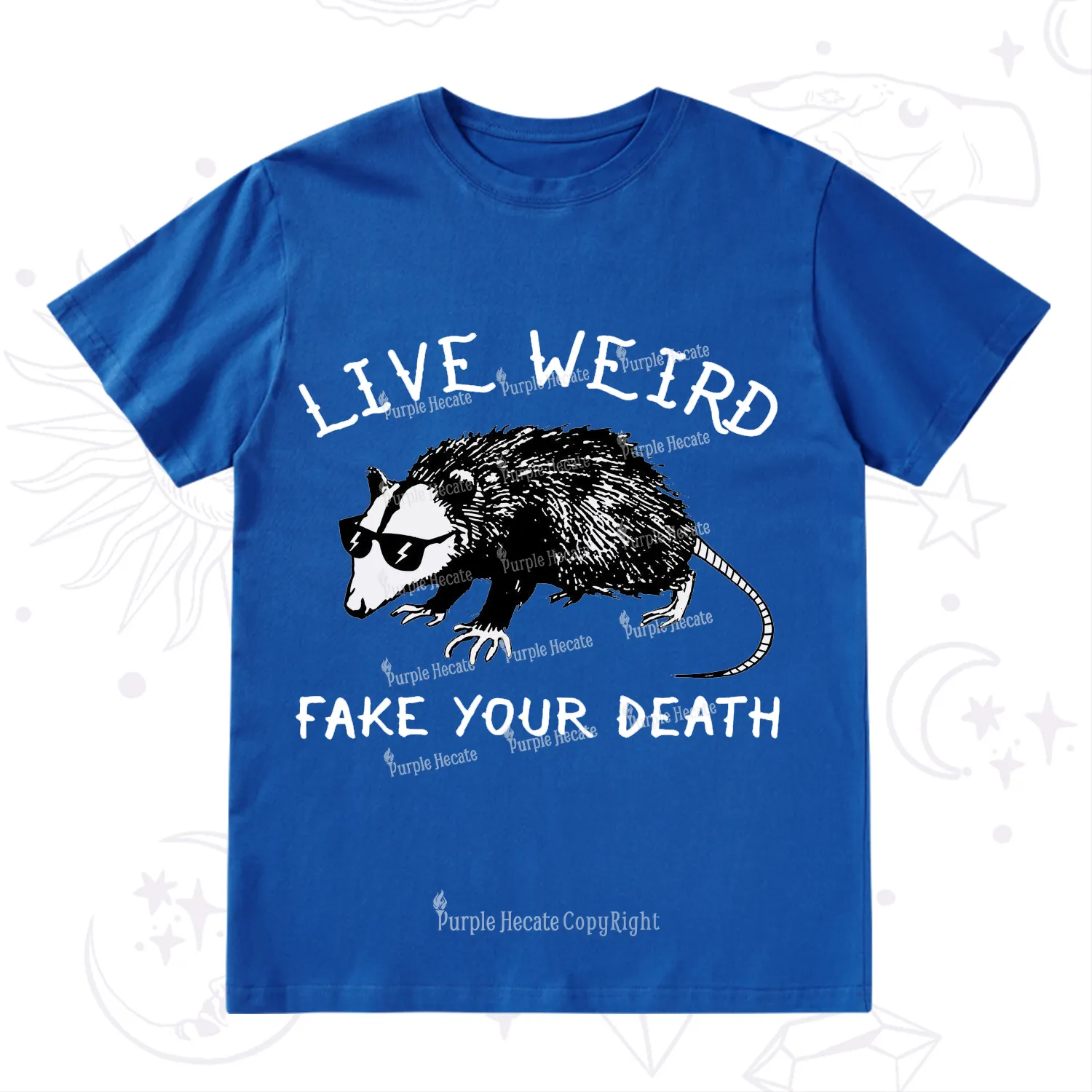 Purplehecate Live Weird Fake Your Death T-Shirt
