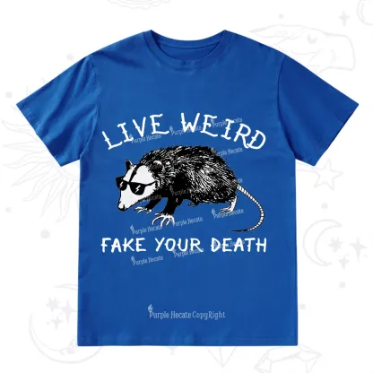 Purplehecate Live Weird Fake Your Death T-Shirt