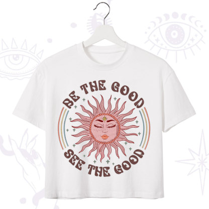 Purplehecate Be the Good See the Good Crop T-Shirt