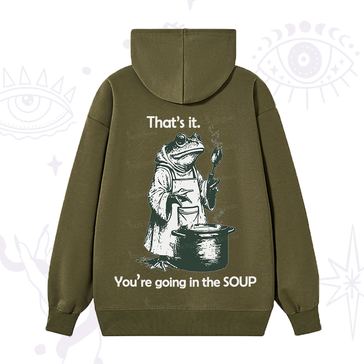 Purplehecate Funny Frog Shirt That's It You're Going in the Soup Hoodie