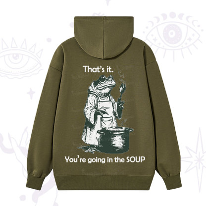 Purplehecate Funny Frog Shirt That's It You're Going in the Soup Hoodie