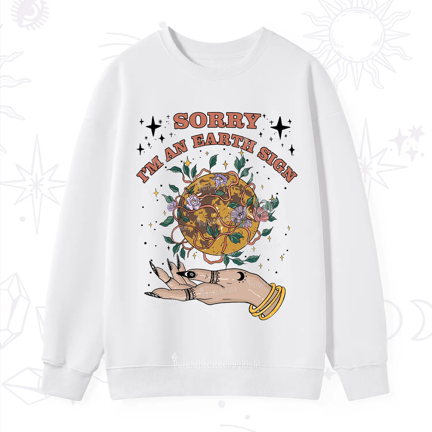 Purplehecate Sorry I'm An Earth Sign Sweatshirt