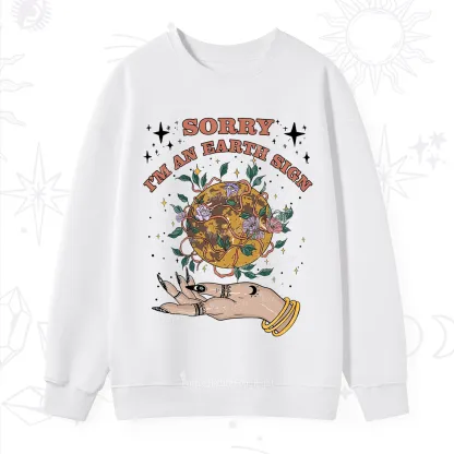 Purplehecate Sorry I'm An Earth Sign Sweatshirt