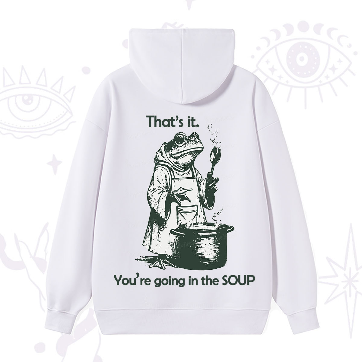 Purplehecate Funny Frog Shirt That's It You're Going in the Soup Hoodie