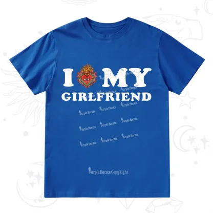 Purplehecate I Love My Girlfriend Valentine T-Shirt