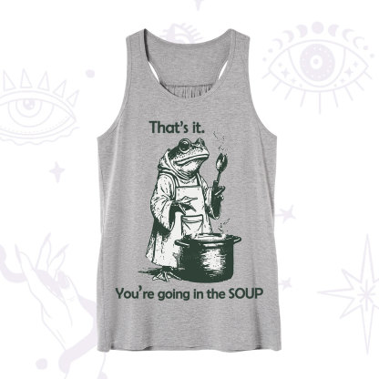Purplehecate Funny Frog Shirt That's It You're Going in the Soup Tank