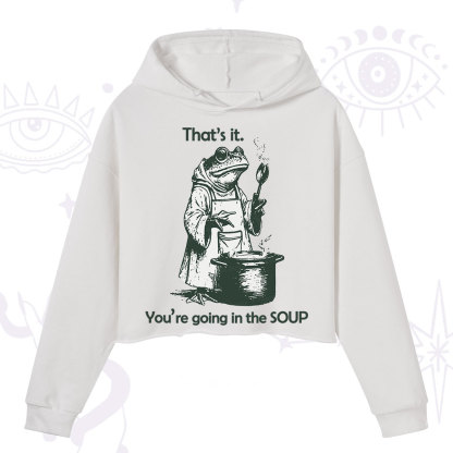 Purplehecate Funny Frog Shirt That's It You're Going in the Soup Crop Hoodie