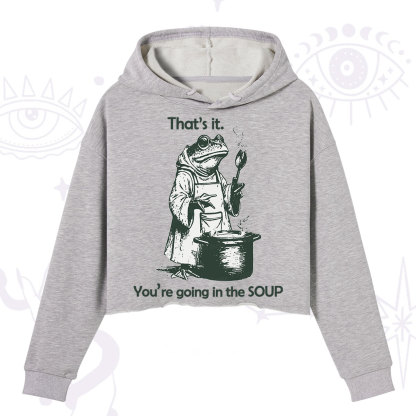Purplehecate Funny Frog Shirt That's It You're Going in the Soup Crop Hoodie