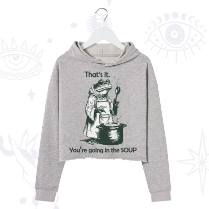 Purplehecate Funny Frog Shirt That's It You're Going in the Soup Crop Hoodie