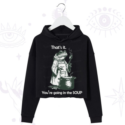 Purplehecate Funny Frog Shirt That's It You're Going in the Soup Crop Hoodie